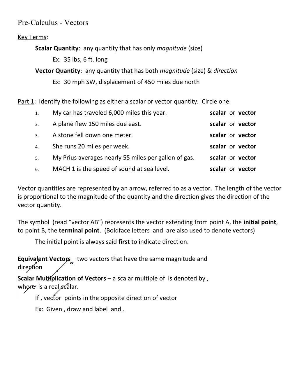 Scalar Quantity: Any Quantity That Has Only Magnitude (Size)