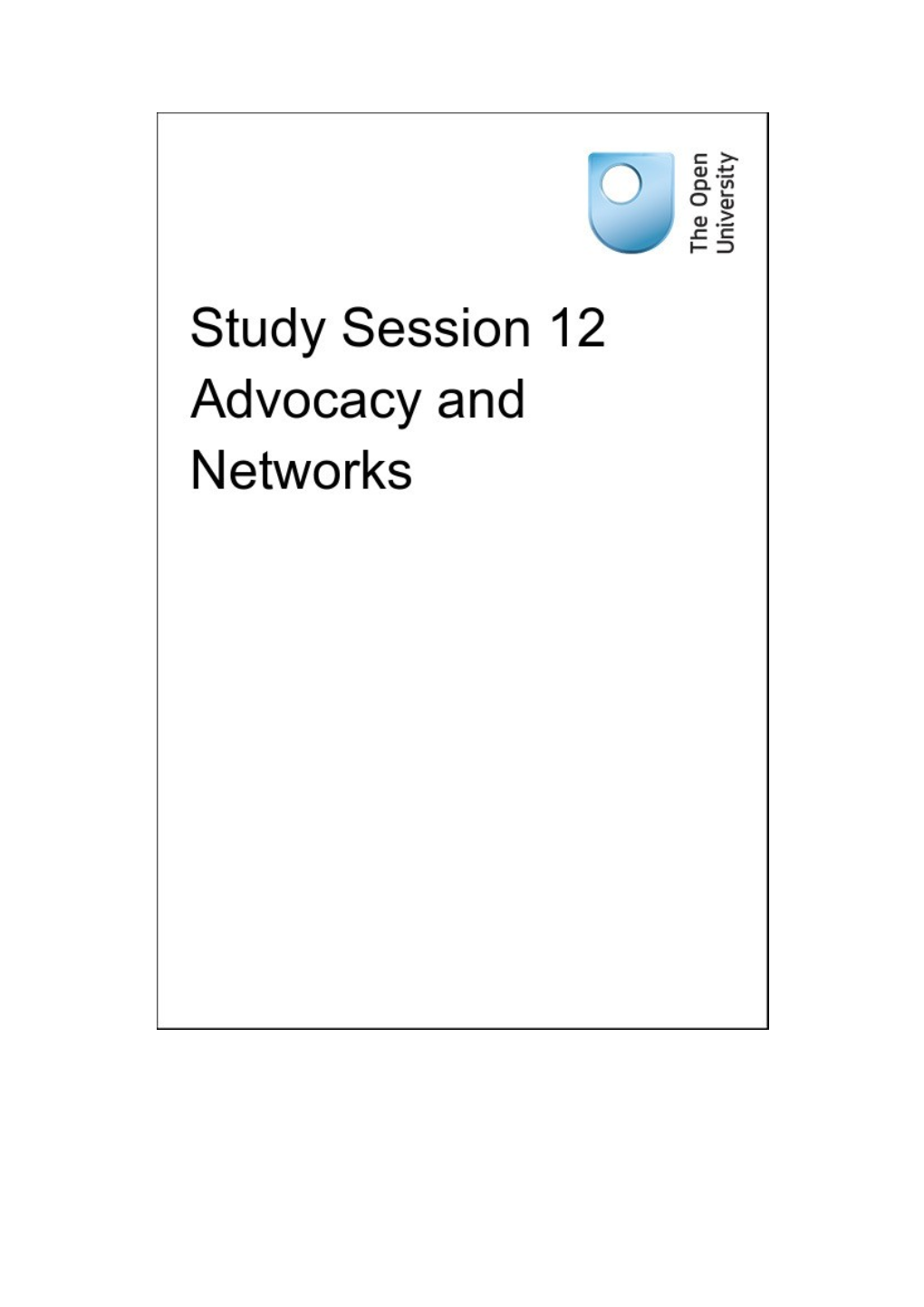 Study Session 12 Advocacy and Networks