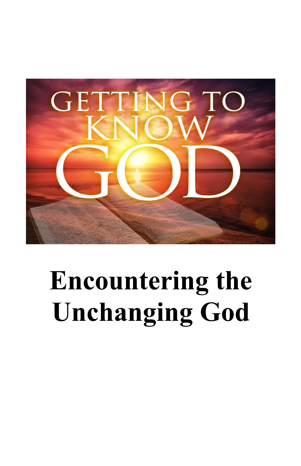 Encountering the Unchanging God