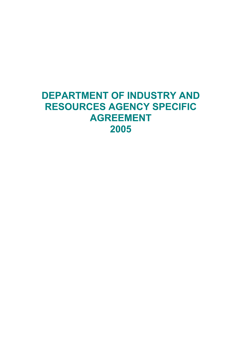 Department of Industry and Resources Agency Specific Agreement 2005