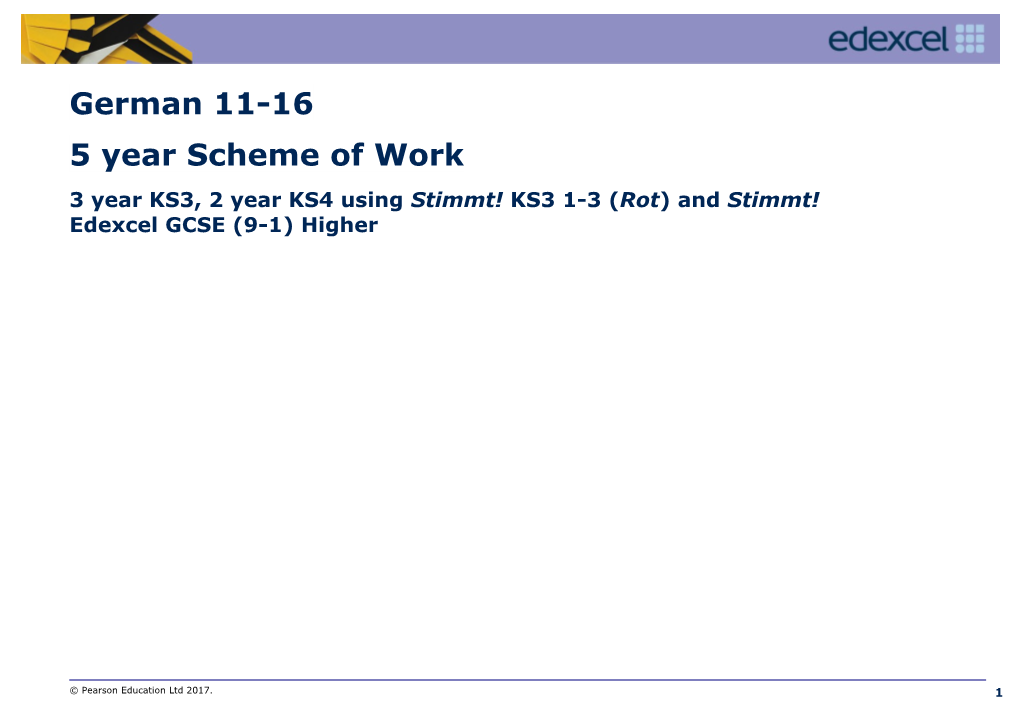 3 Year KS3, 2 Year KS4 Using Stimmt! KS3 1-3 (Rot) and Stimmt! Edexcel GCSE (9-1) Higher