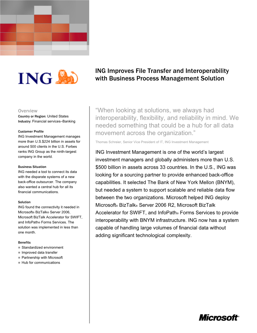 ING Has Systems Built on Microsoft Technologies, but BNYM Uses a Variety of In-House Technology