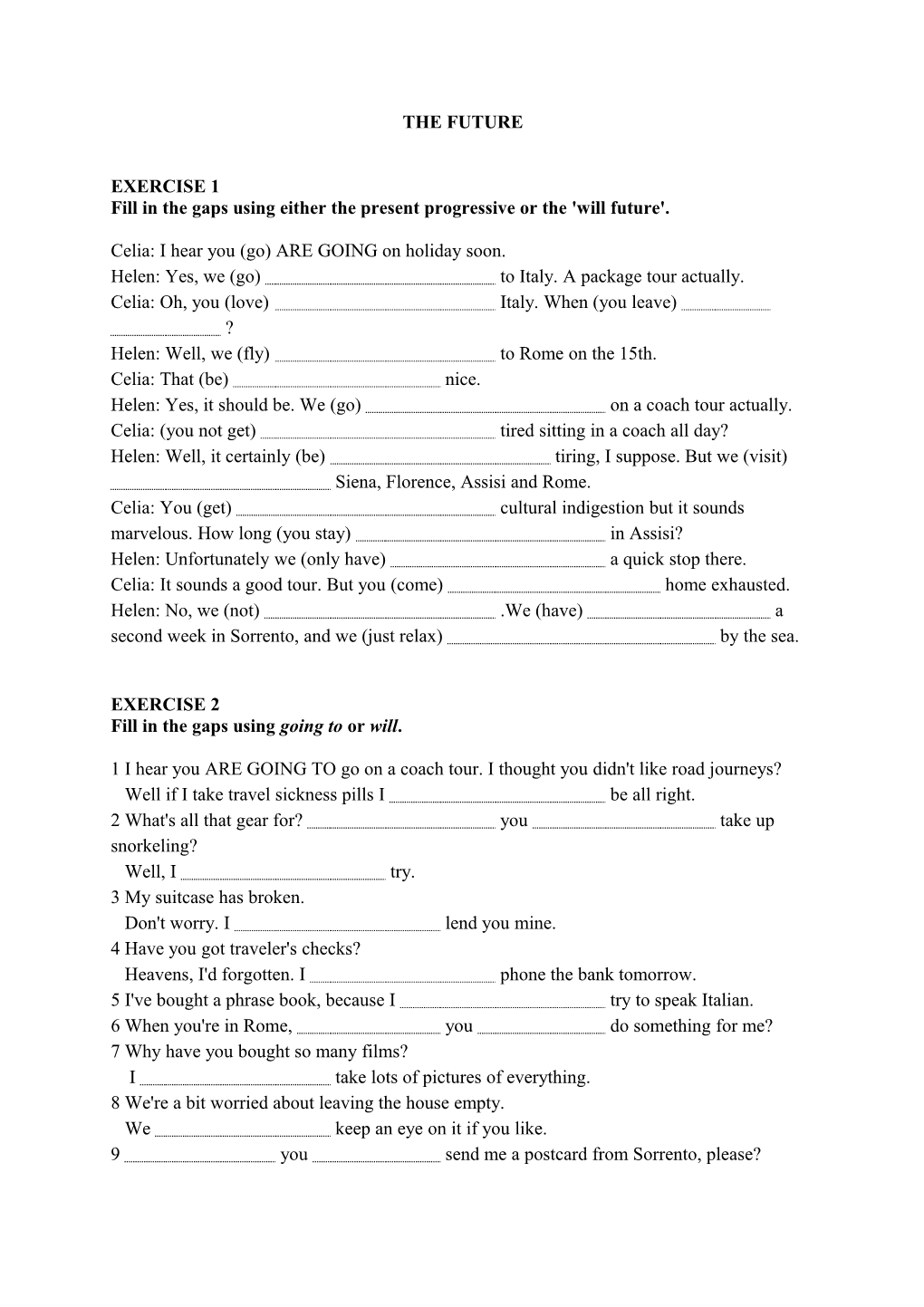 Fill in the Gaps Using Either the Present Progressive Or the 'Will Future'