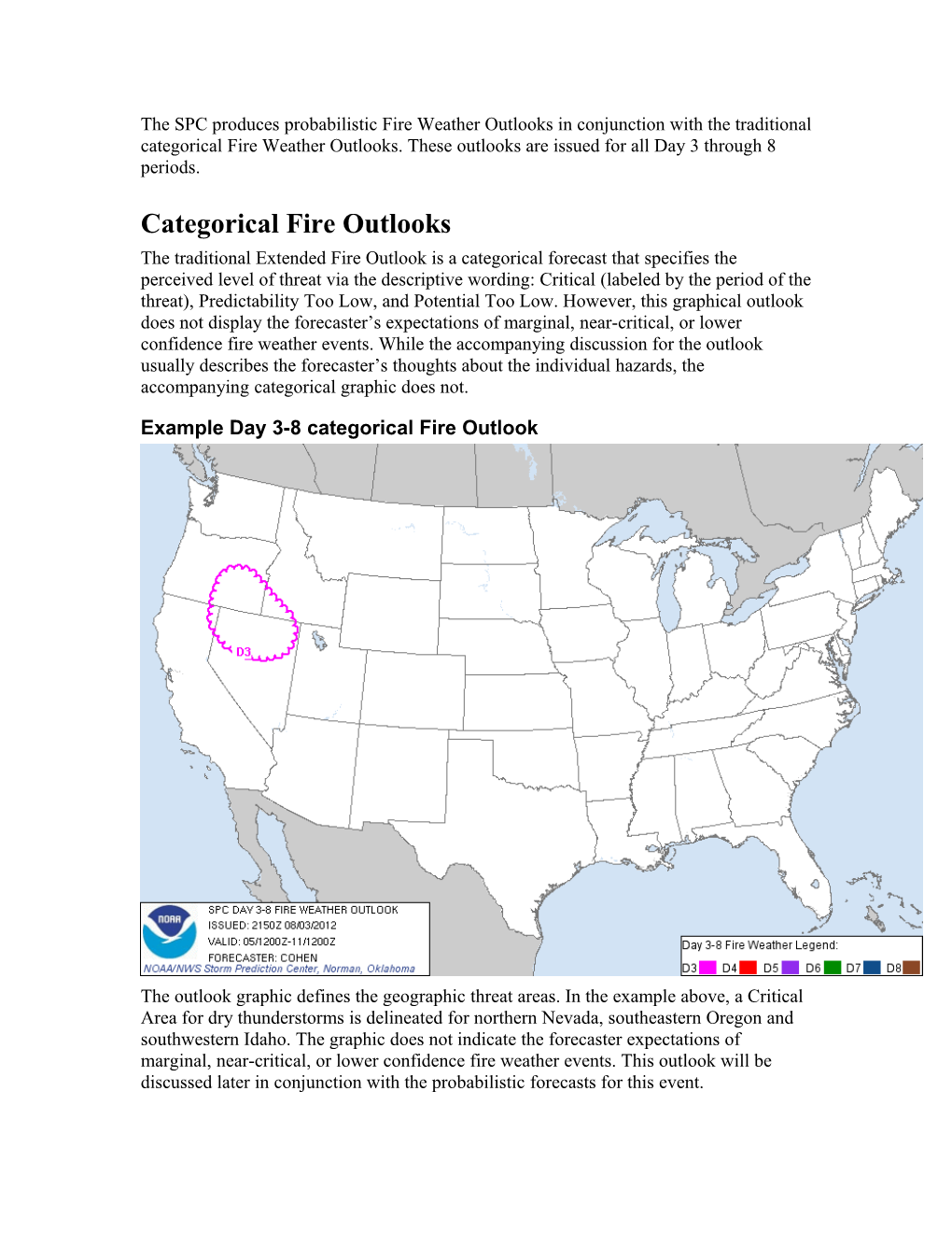 The SPC Produces Probabilistic Fire Weather Outlooks in Conjunction with the Traditional