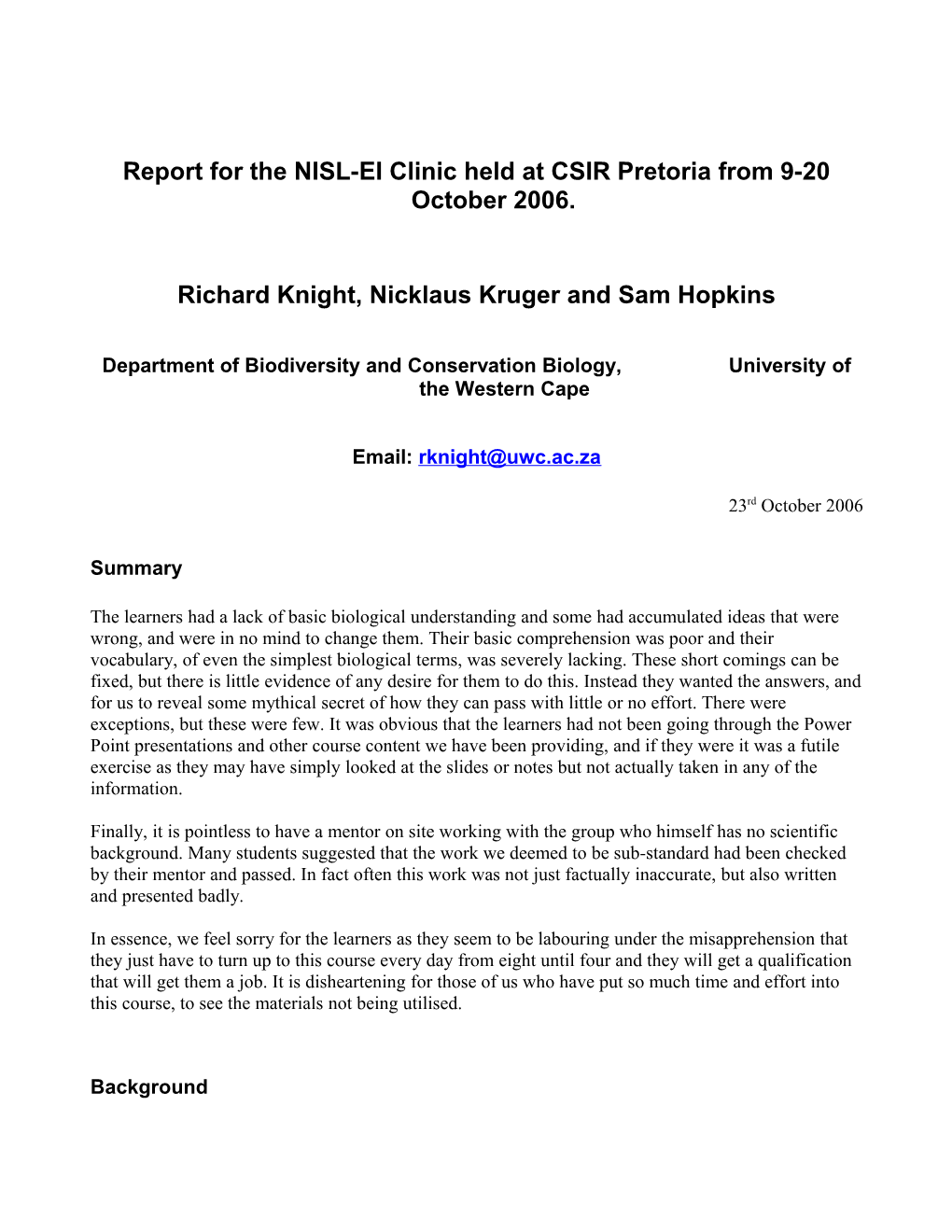 Richard Knight, Nicklaus Kruger and Sam Hopkins