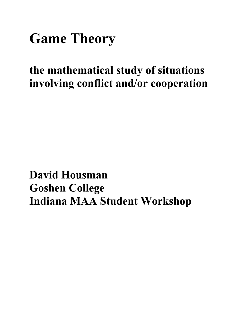The Mathematical Study of Situations Involving Conflict And/Or Cooperation