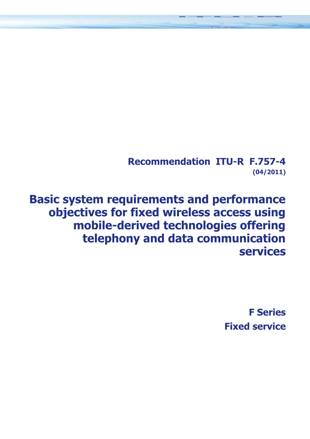 RECOMMENDATION ITU-R F.757-4 - Basic System Requirements and Performance Objectives For