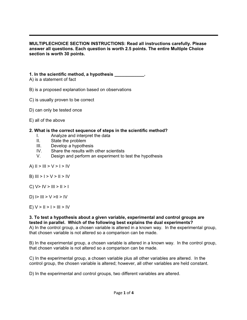 1. in the Scientific Method, a Hypothesis ______