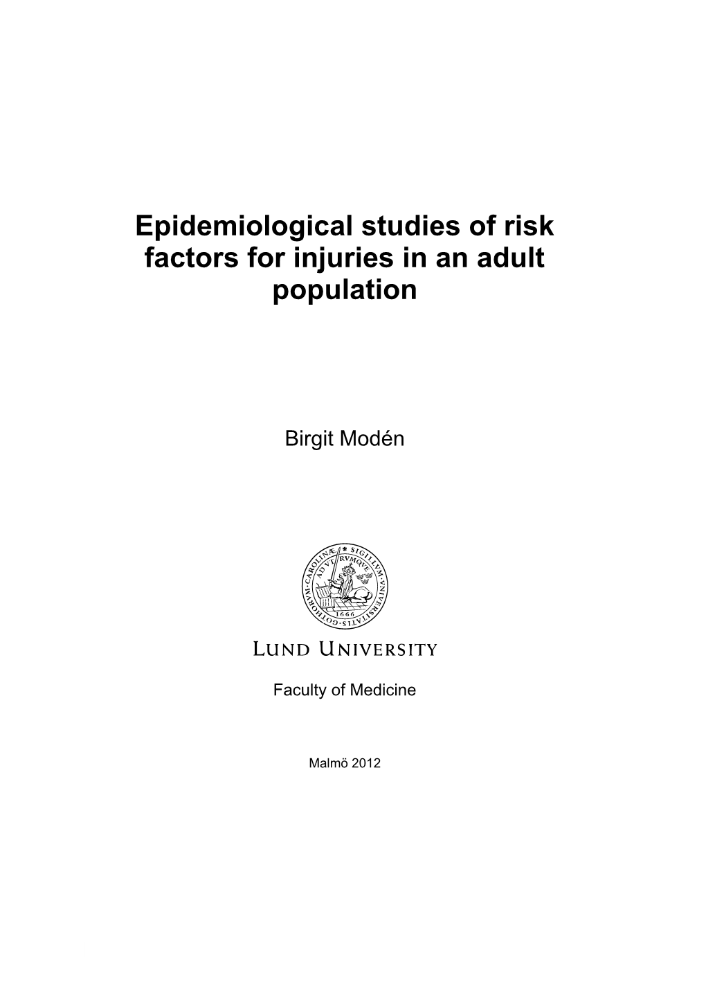 Epidemiological Studies of Risk Factors for Injuries in an Adult Population