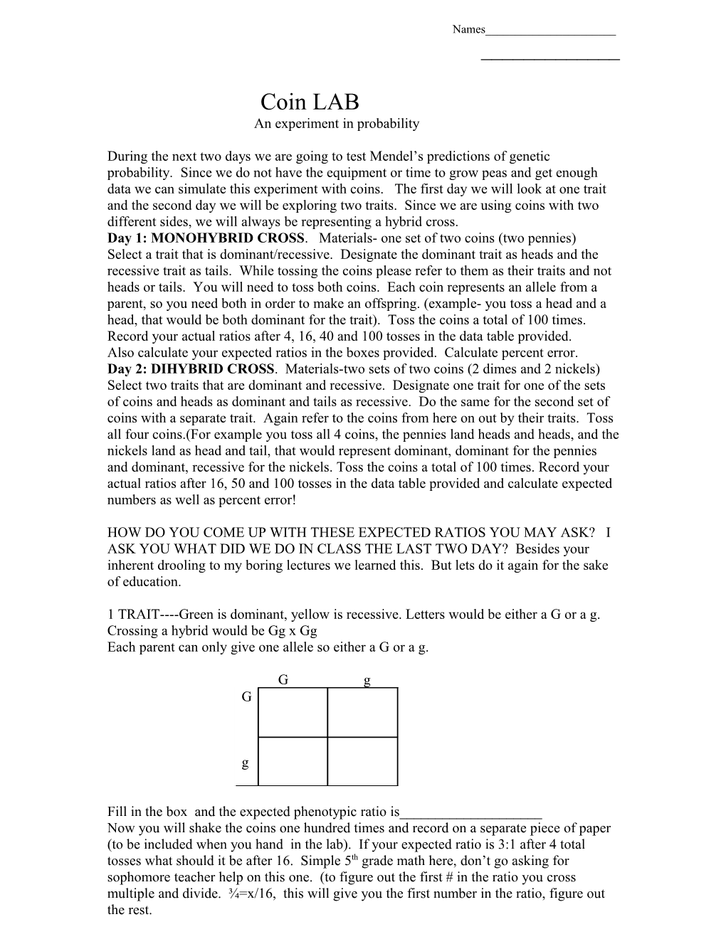 Day 1: MONOHYBRID CROSS . Materials- One Set of Two Coins (Two Pennies)