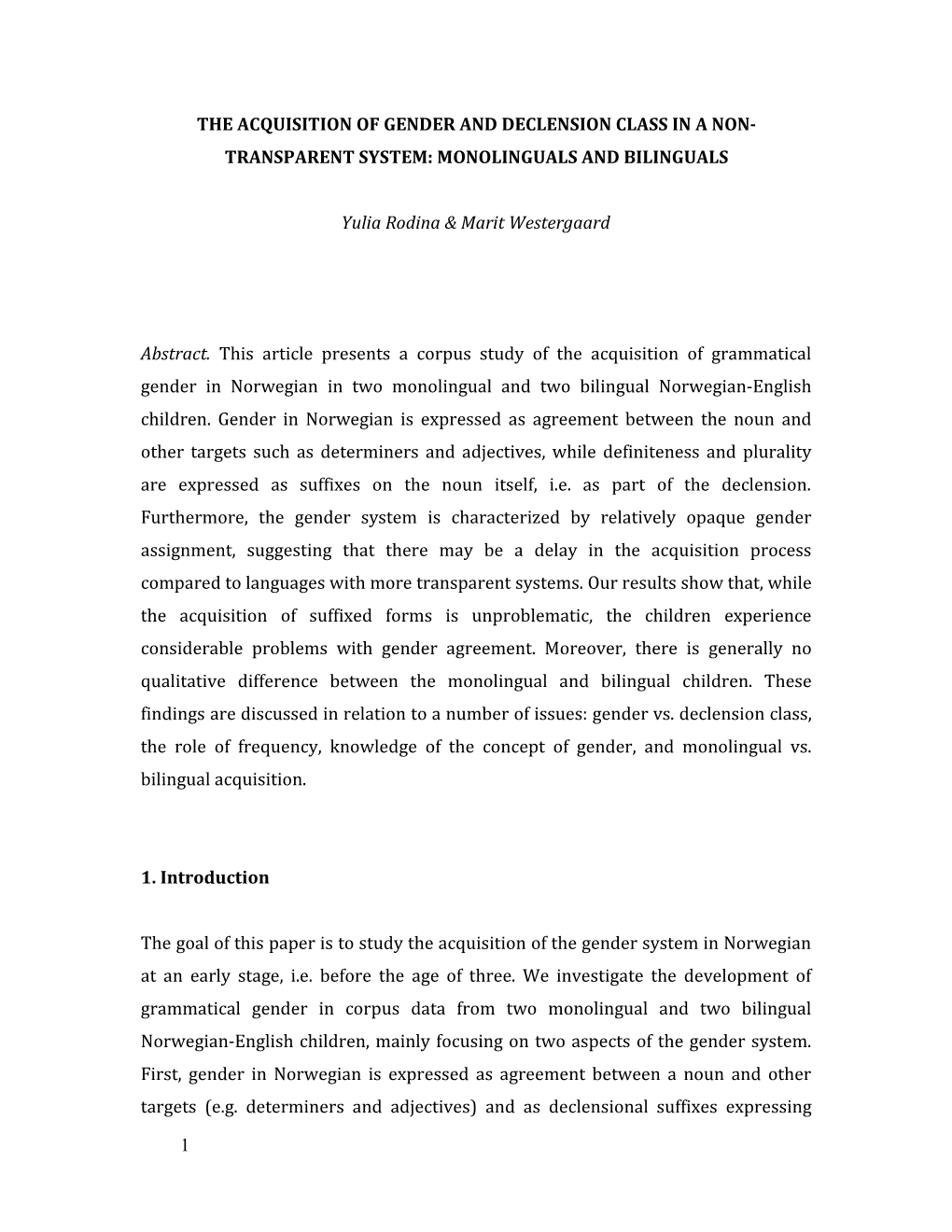 The Acquisition of Gender and Declension Class in a Non-Transparent System: Monolinguals