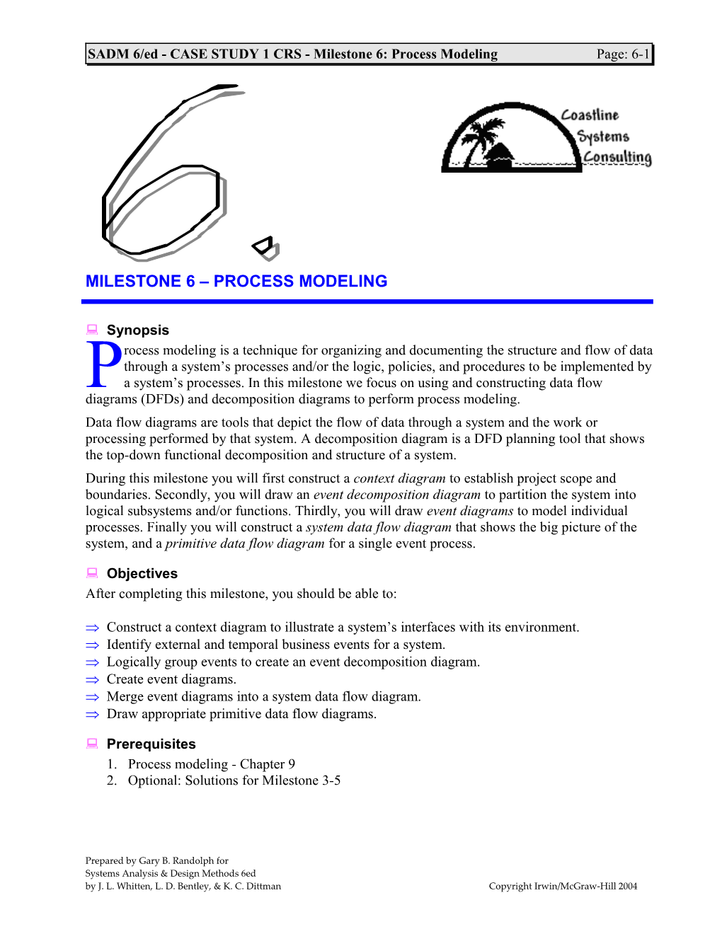 SADM 6/Ed - CASE STUDY 1 CRS - Milestone 6: Process Modeling Page: 6-1