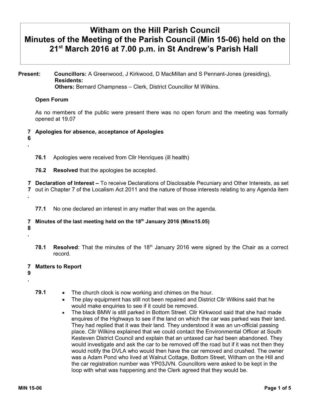 Present: Councillors: a Greenwood, J Kirkwood, D Macmillan and S Pennant-Jones(Presiding)