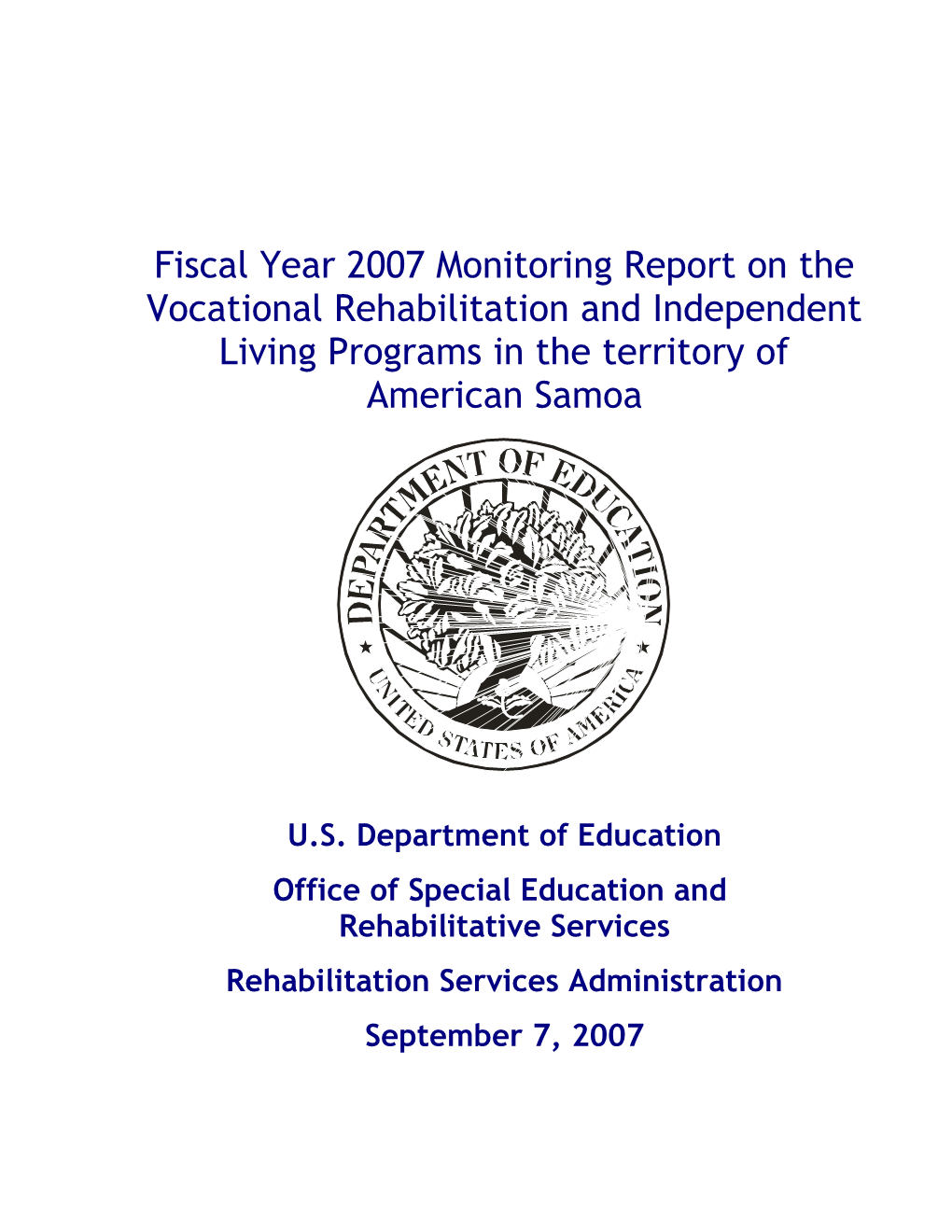 Iscal Year 2007 Monitoring Report on the Vocational Rehabilitation and Independent Living