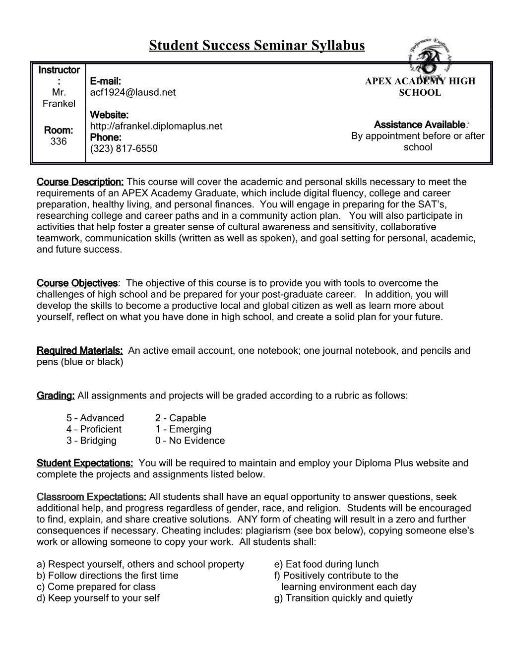 Grading:All Assignments and Projects Will Be Graded According to a Rubric As Follows