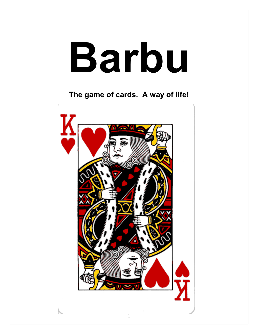 The Game of Cards. a Way of Life!