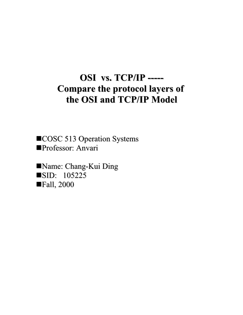 OSI Vs. TCP/IP Compare the Protocol Layers Of