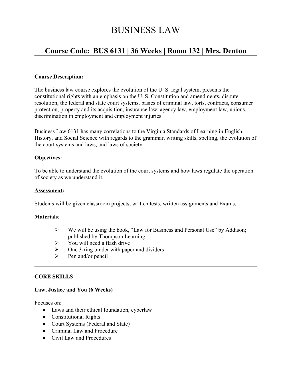 Course Code: BUS 6131 36 Weeks Room 132 Mrs. Denton