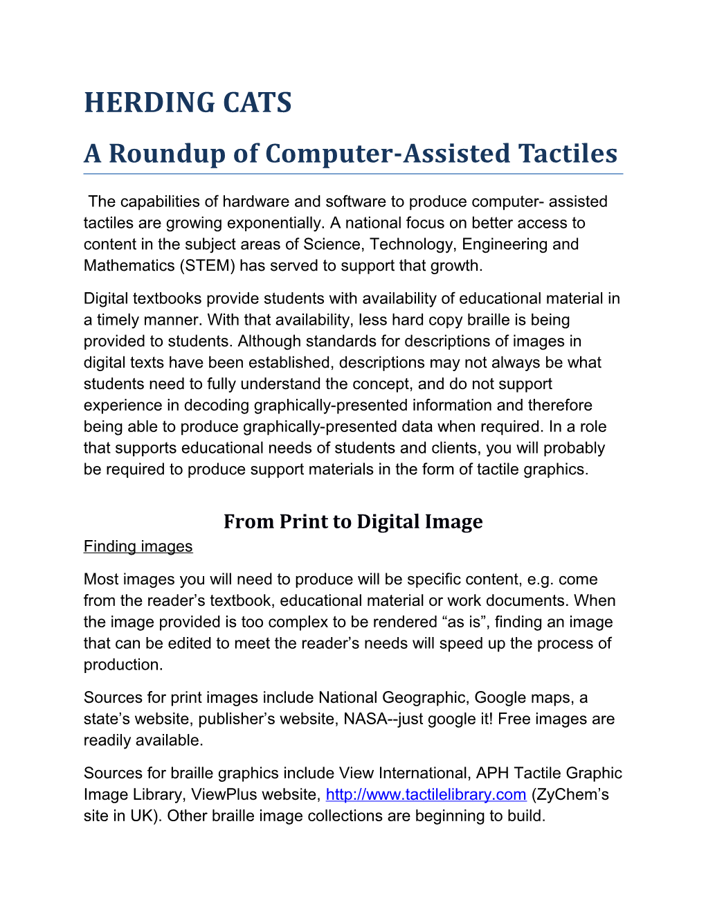 A Roundup of Computer-Assisted Tactiles