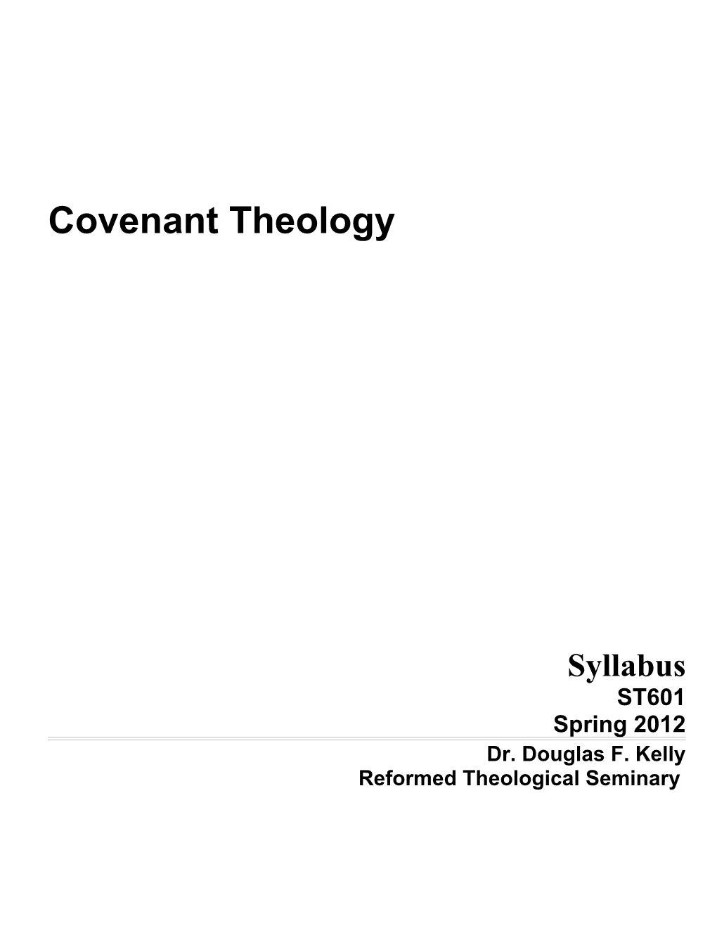 Covenant Theology Course Overview Spring 2012