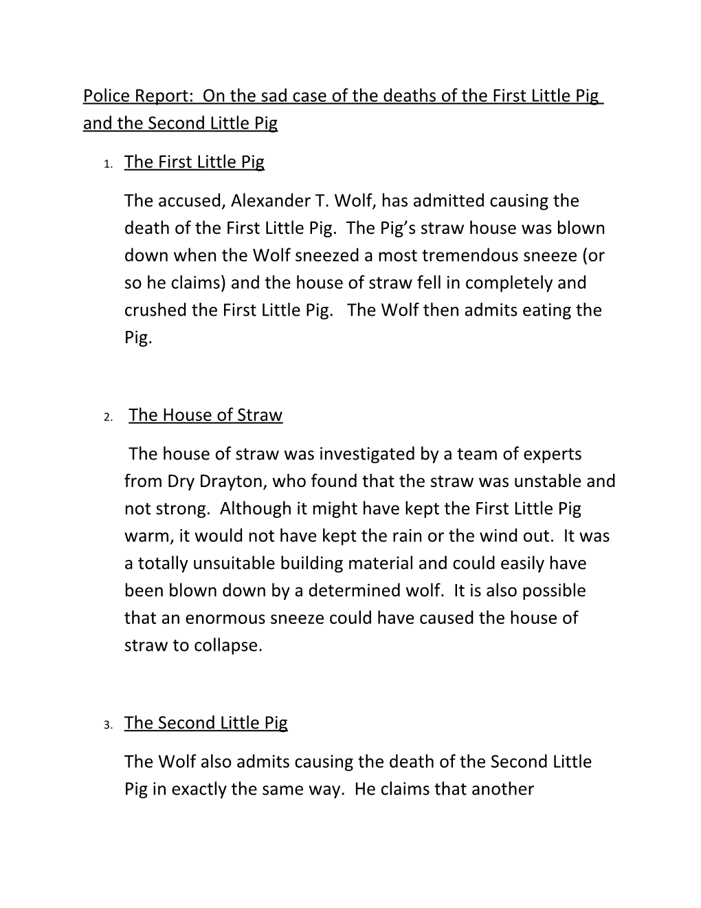 Police Report: on the Sad Case of the Deaths of the First Little Pig and the Second Little Pig