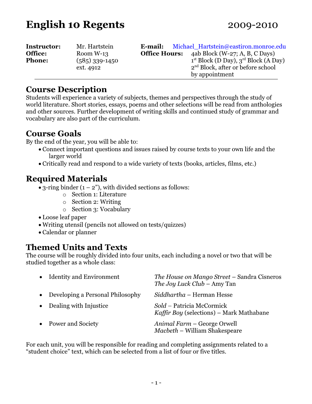 Instructor:Mr. Hartsteine-Mail: Office: Room W-13 Office Hours: 4Ab Block (W-27; A, B, C Days)