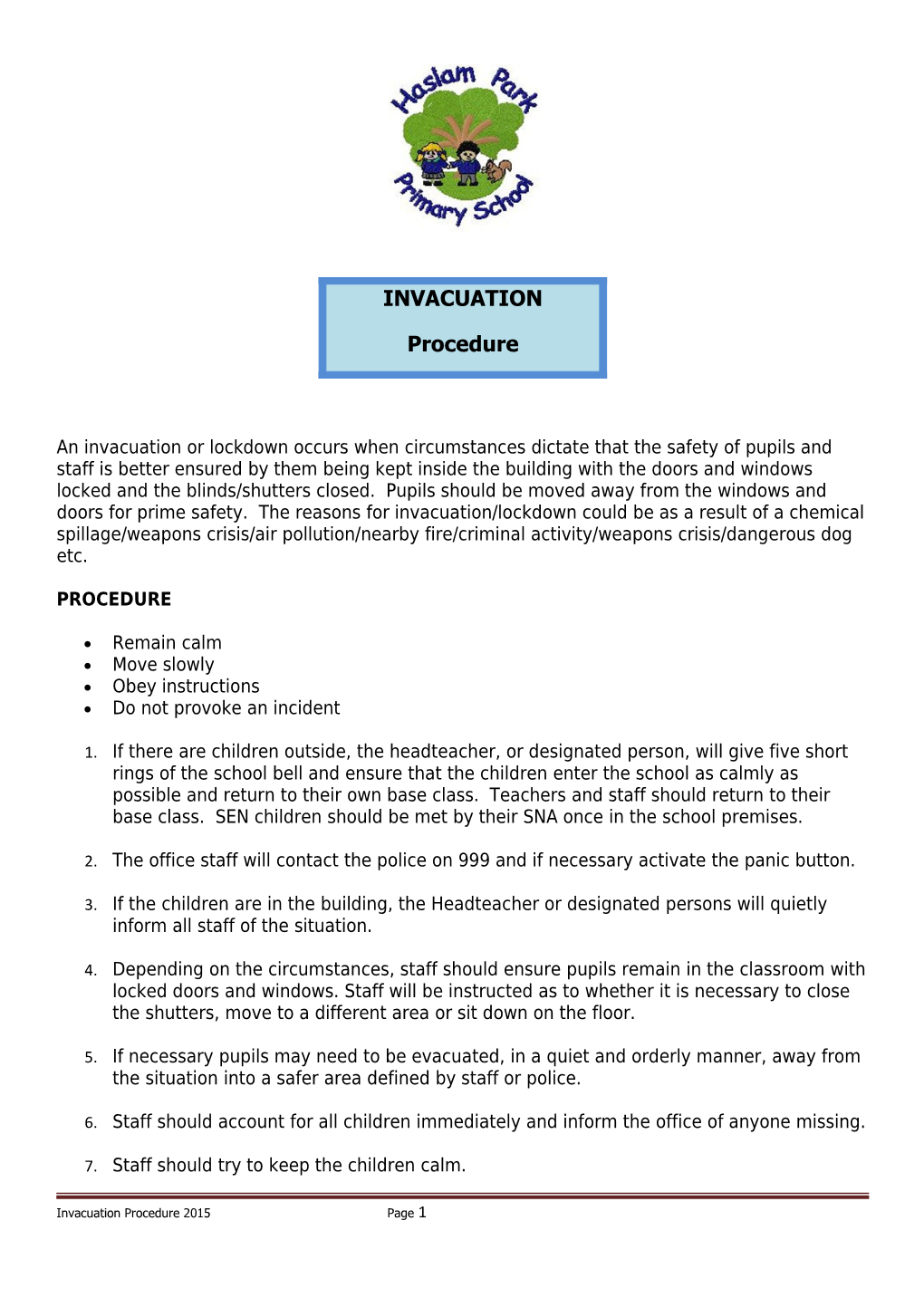 An Invacuation Or Lockdown Occurs When Circumstances Dictate That the Safety of Pupils