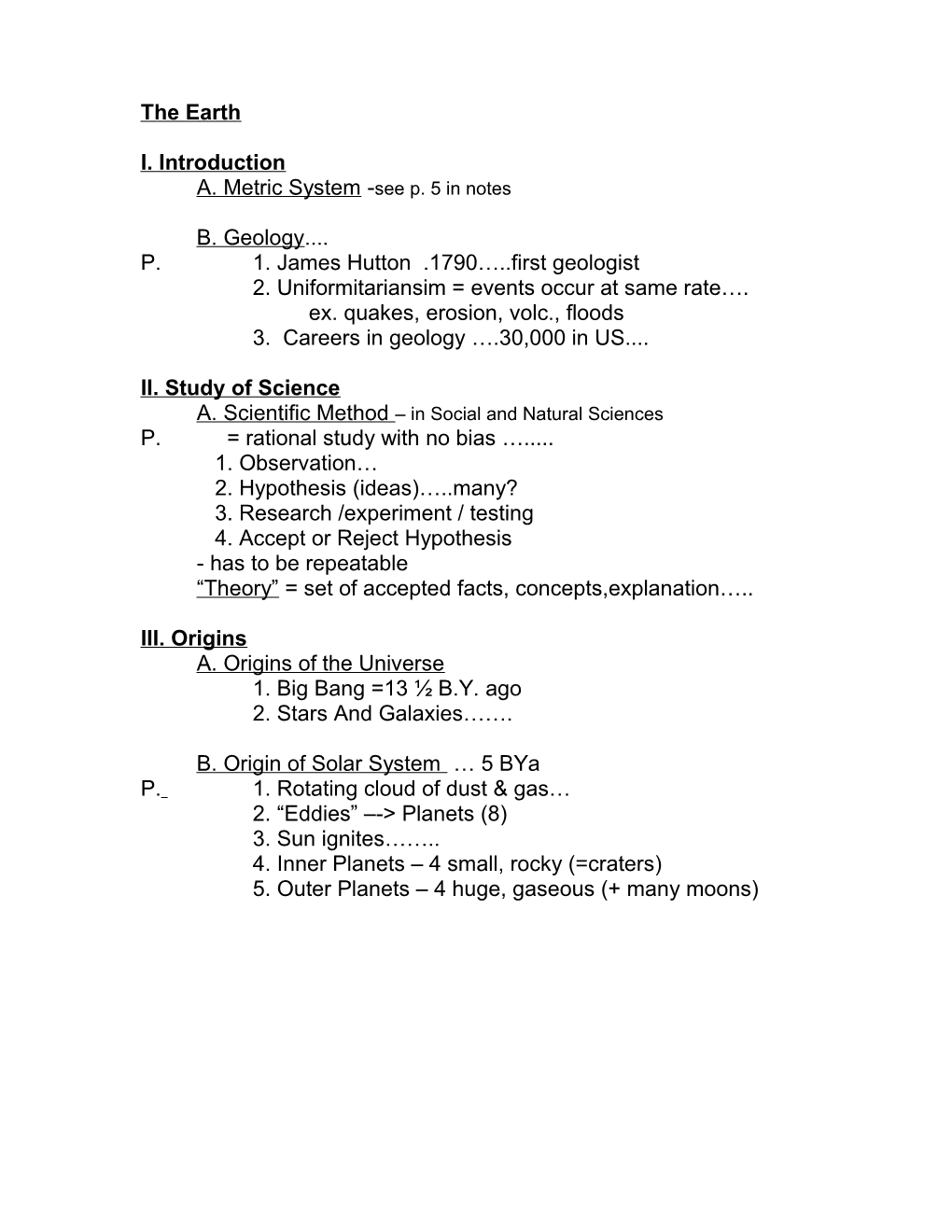 I. Introductiona. Metric System -See P. 5 in Notesb. Geology P.1. James Hutton .1790 First