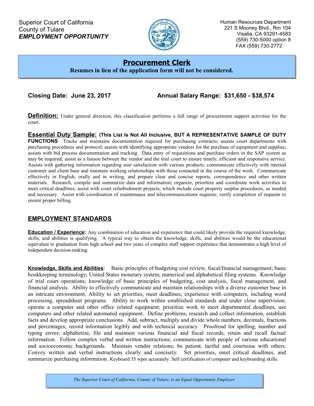 Closing Date: June 23, 2017Annual Salary Range: $31,650 - $38,574