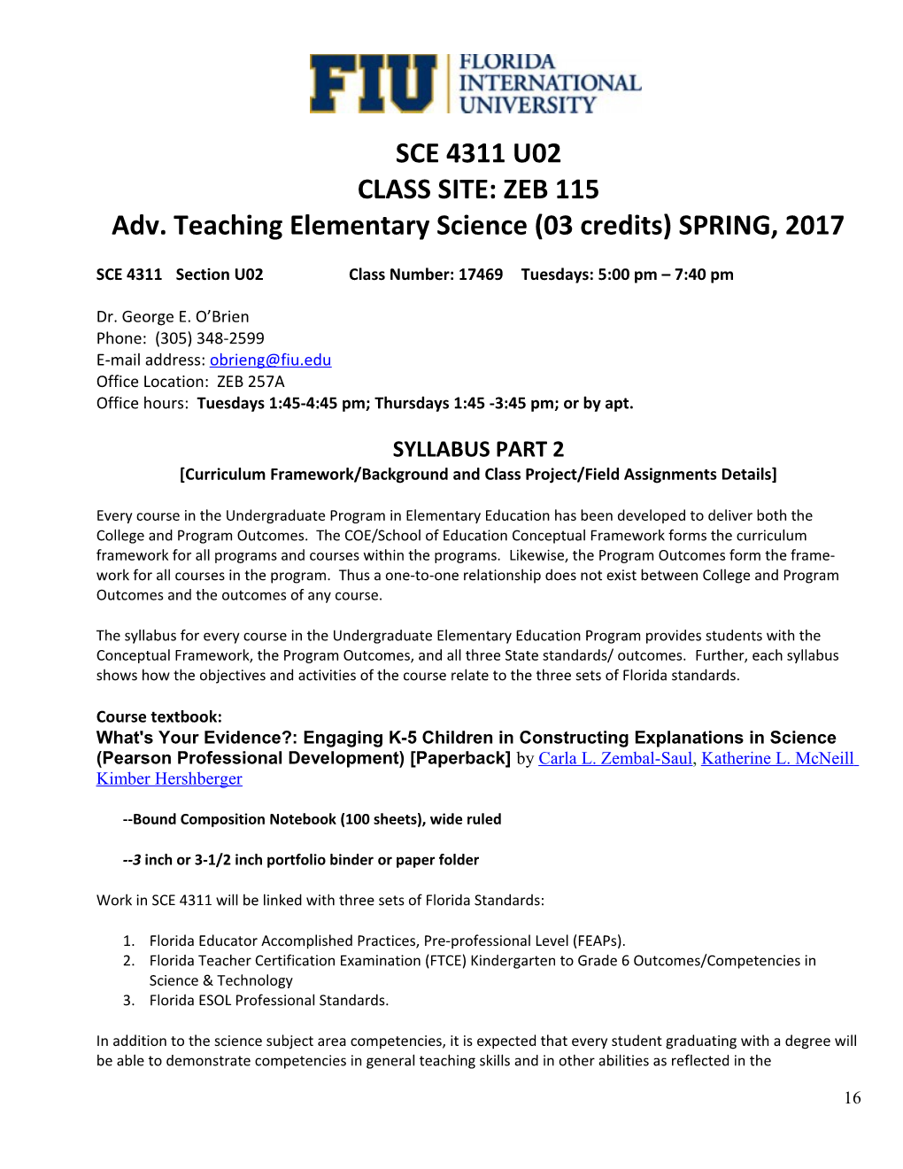 SCE 4311 U02 CLASS SITE: ZEB 115 Adv. Teaching Elementary Science(03 Credits) SPRING, 2017