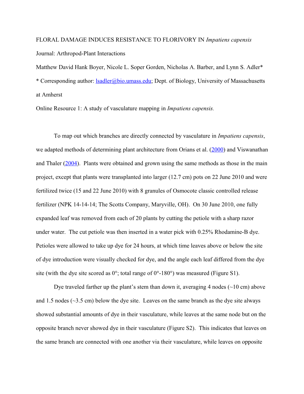 FLORAL DAMAGE INDUCES RESISTANCE to FLORIVORY in Impatiens Capensisjournal: Arthropod-Plant