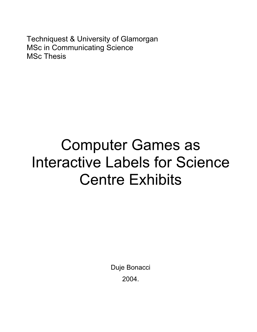 Computer Games As Interactive Labels for Science Centre Exhibits