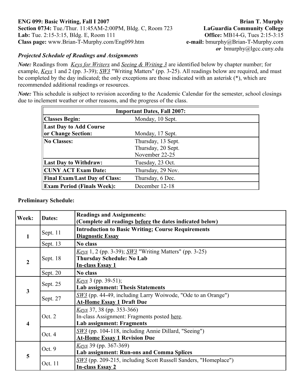 ENG 099: Basic Writing , Fall I 2007Brian T. Murphy Section 0734: Tue./Thur. 11:45AM-2:00PM