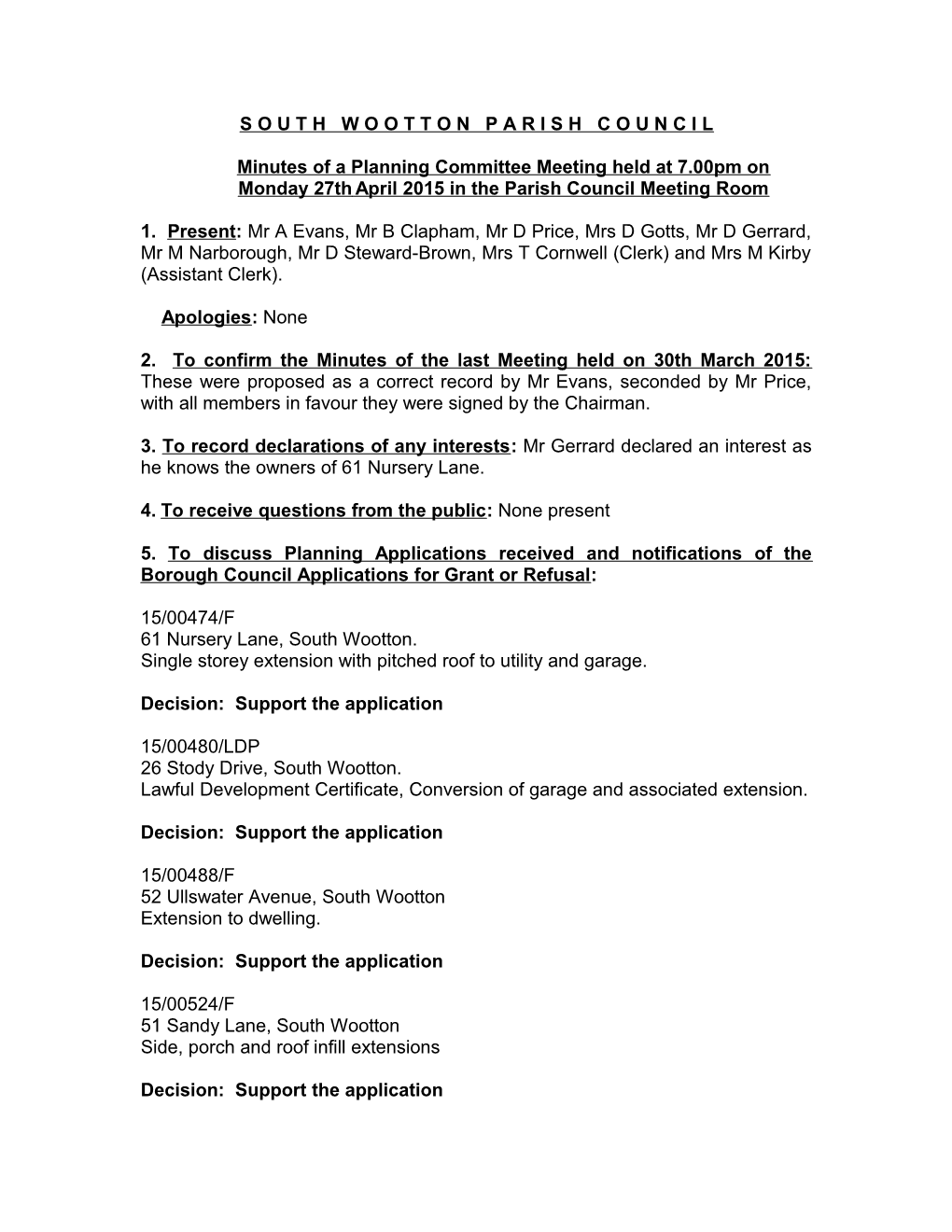 Minutes of a Planning Committee Meeting Held at 7.00Pm on Monday 27Thapril2015 in The