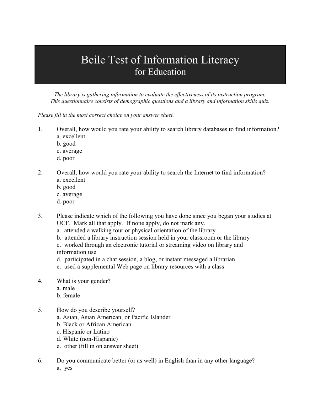 The Library Is Gathering Information to Evaluate the Effectiveness of Its Instruction Program