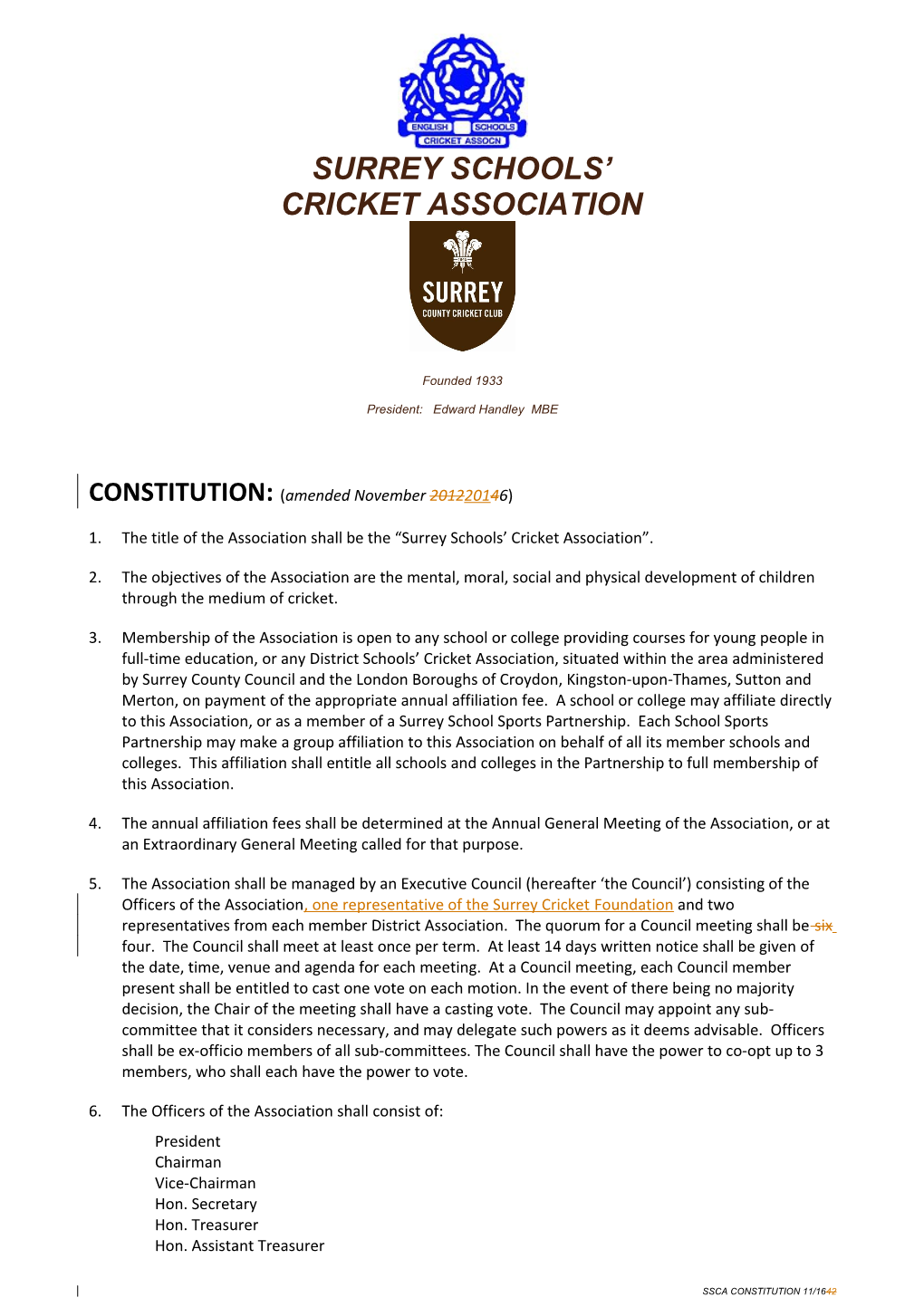 1.The Title of the Association Shall Be the Surrey Schools Cricket Association
