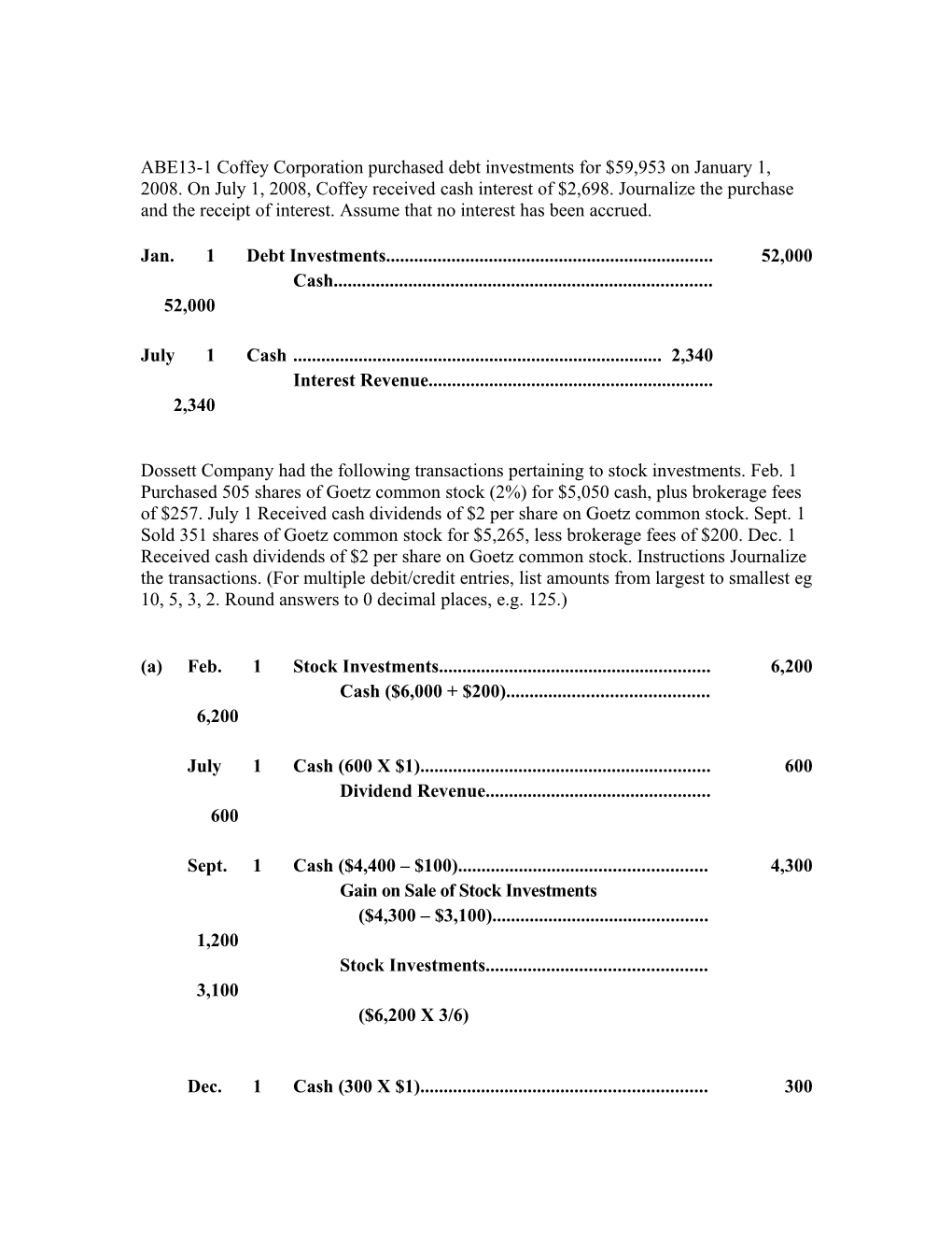 ABE13-1 Coffey Corporation Purchased Debt Investments for $59,953 on January 1, 2008