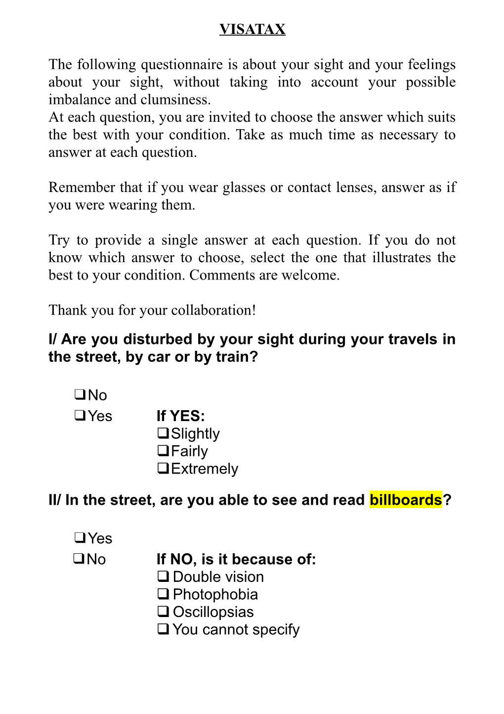 I/ Are You Disturbed Byyoursightduring Your Travels in the Street, by Car Or by Train?