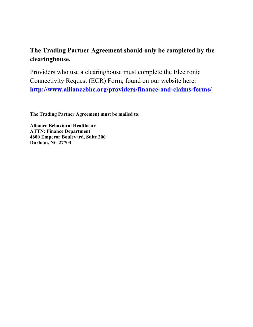 The Trading Partner Agreement Should Only Be Completed by the Clearinghouse