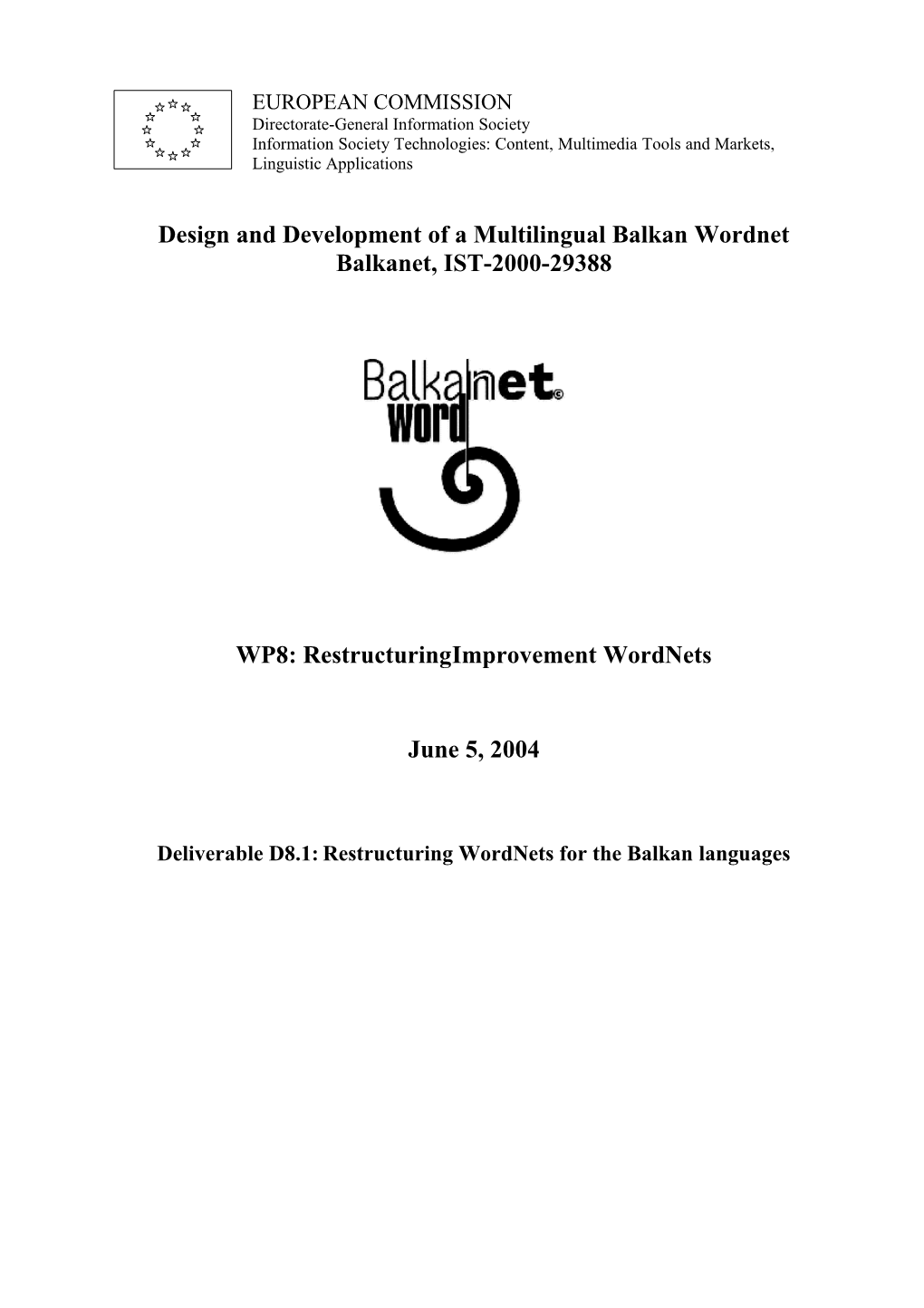 Design and Development of a Multilingual Balkan Wordnet Balkanet, IST-2000-29388