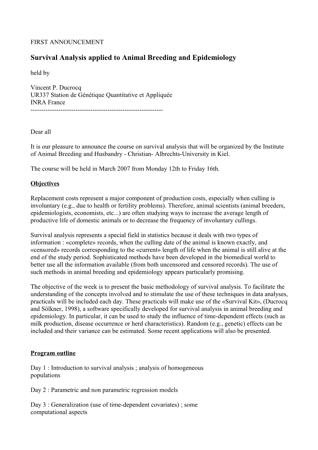 FIRST ANNOUNCEMENT Survival Analysis Applied to Animal Breeding and Epidemiology Held By