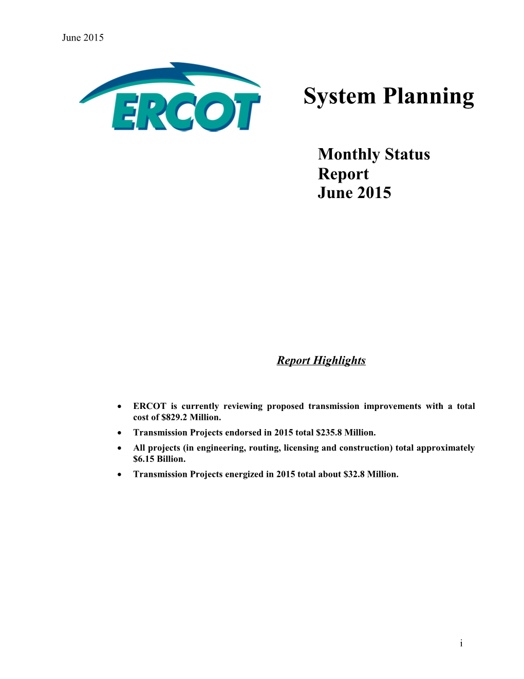 ERCOT Is Currently Reviewing Proposed Transmission Improvements with a Total Cost Of