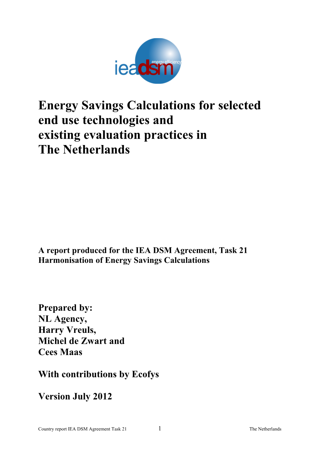 Energy Savings Calculations for Selected End Use Technologies And