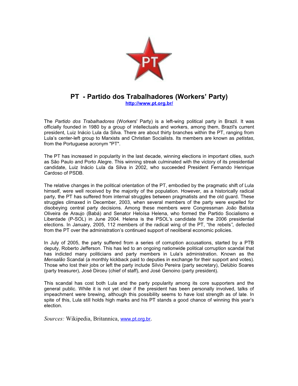 PT - Partido Dos Trabalhadores (Workers Party)