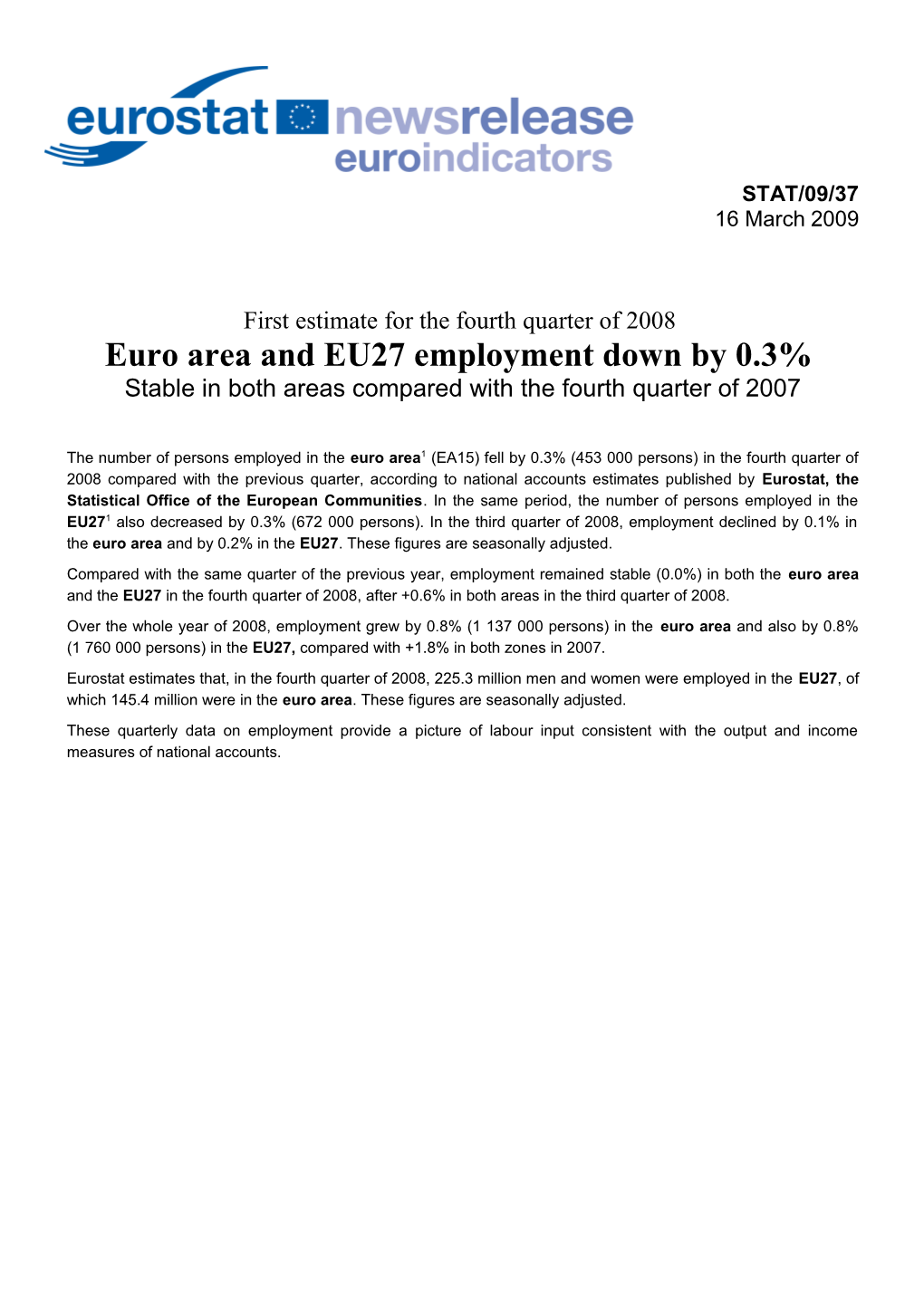 First Estimate for the Fourthquarter of 2008 Euro Areaand EU27 Employment Down by 0.3%