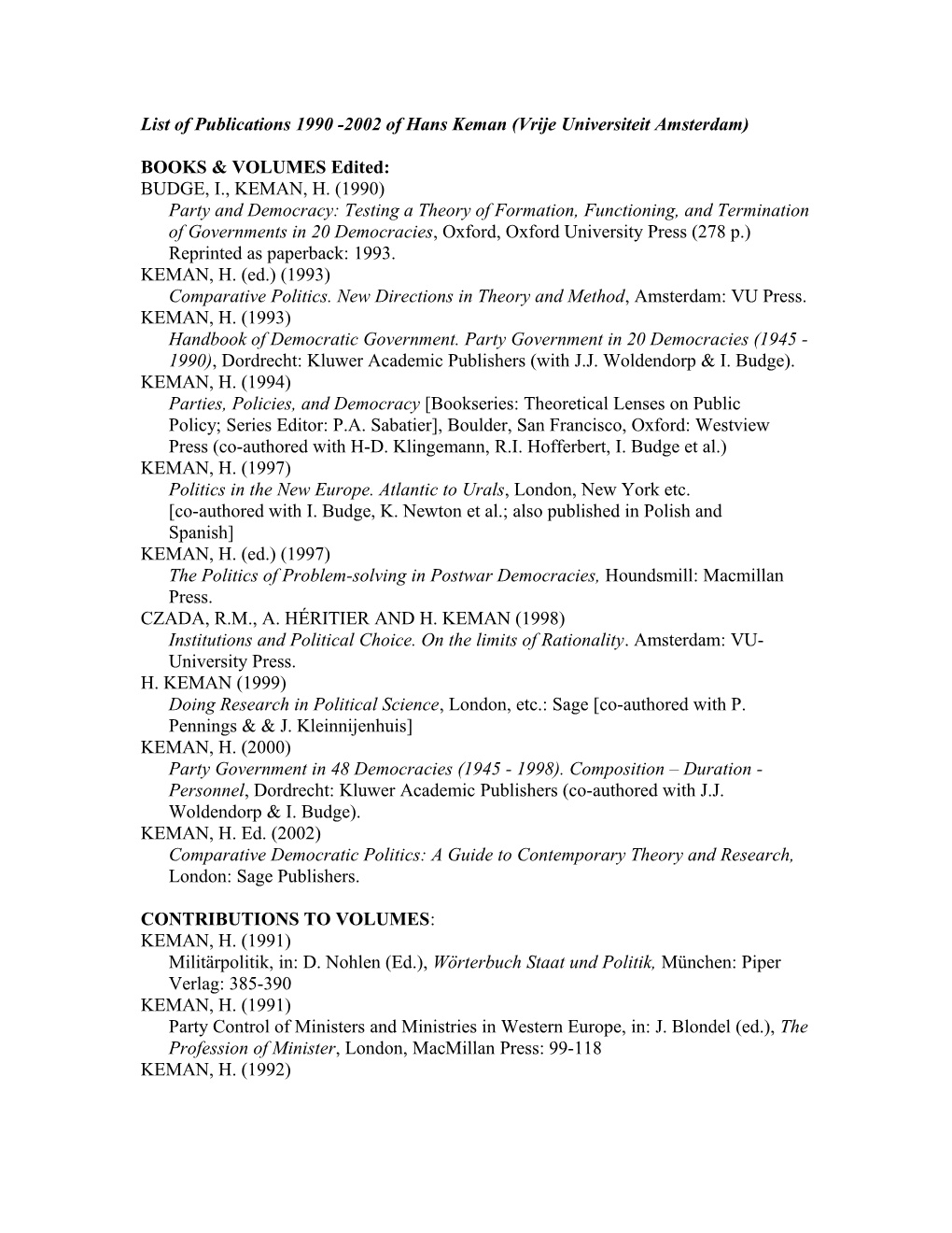 List of Publications 1990 -1999 of Hans Keman (Vrije Universiteit Amsterdam)
