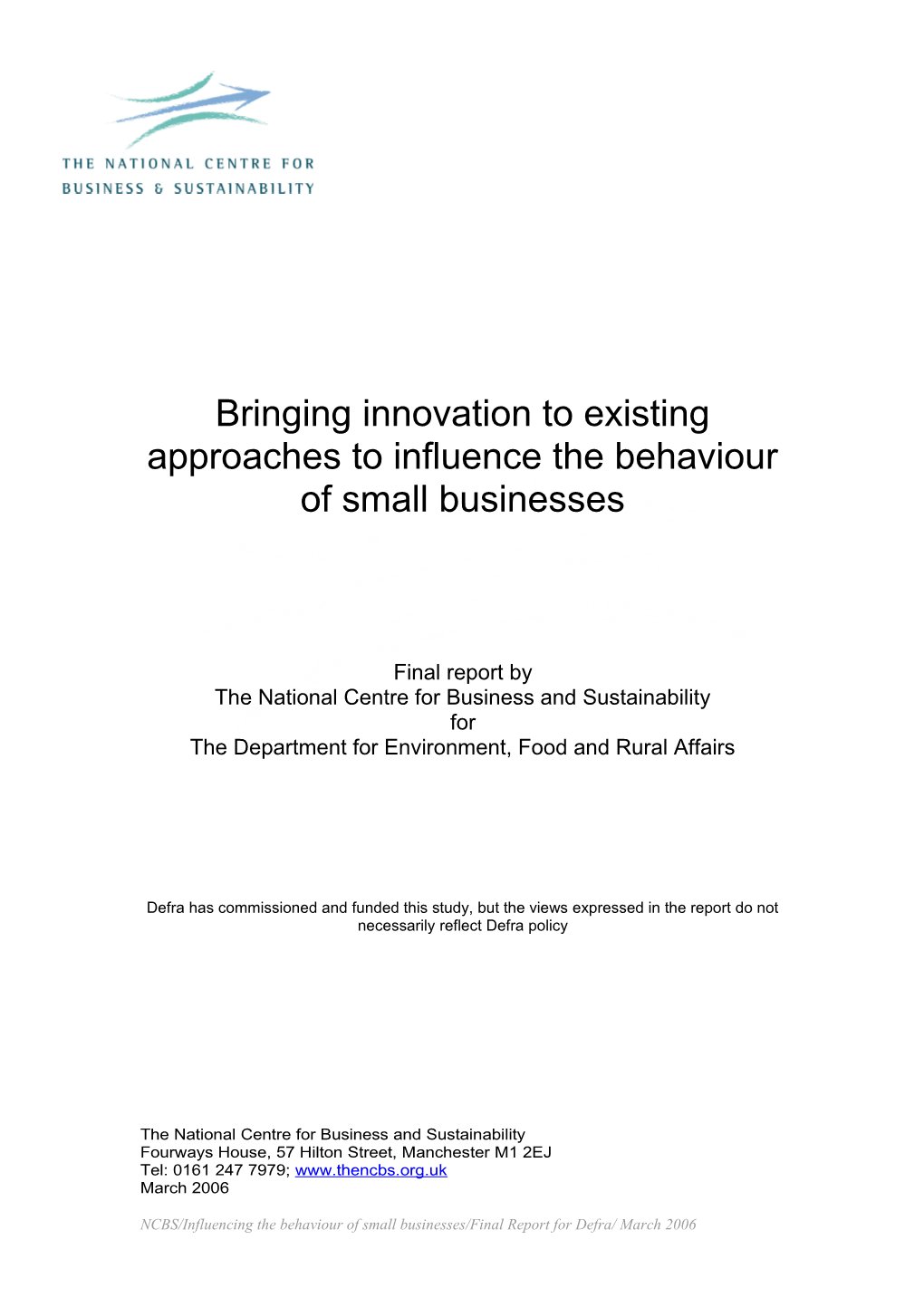 Bringing Innovation to Existing Approaches to Influence the Behaviour of Small Businesses