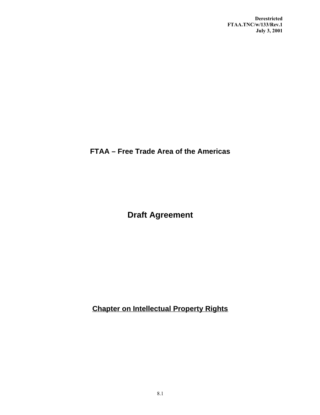 FTAA.TNC/W/133/Rev.1 3 July 2001 First FTAA Draft Agreement