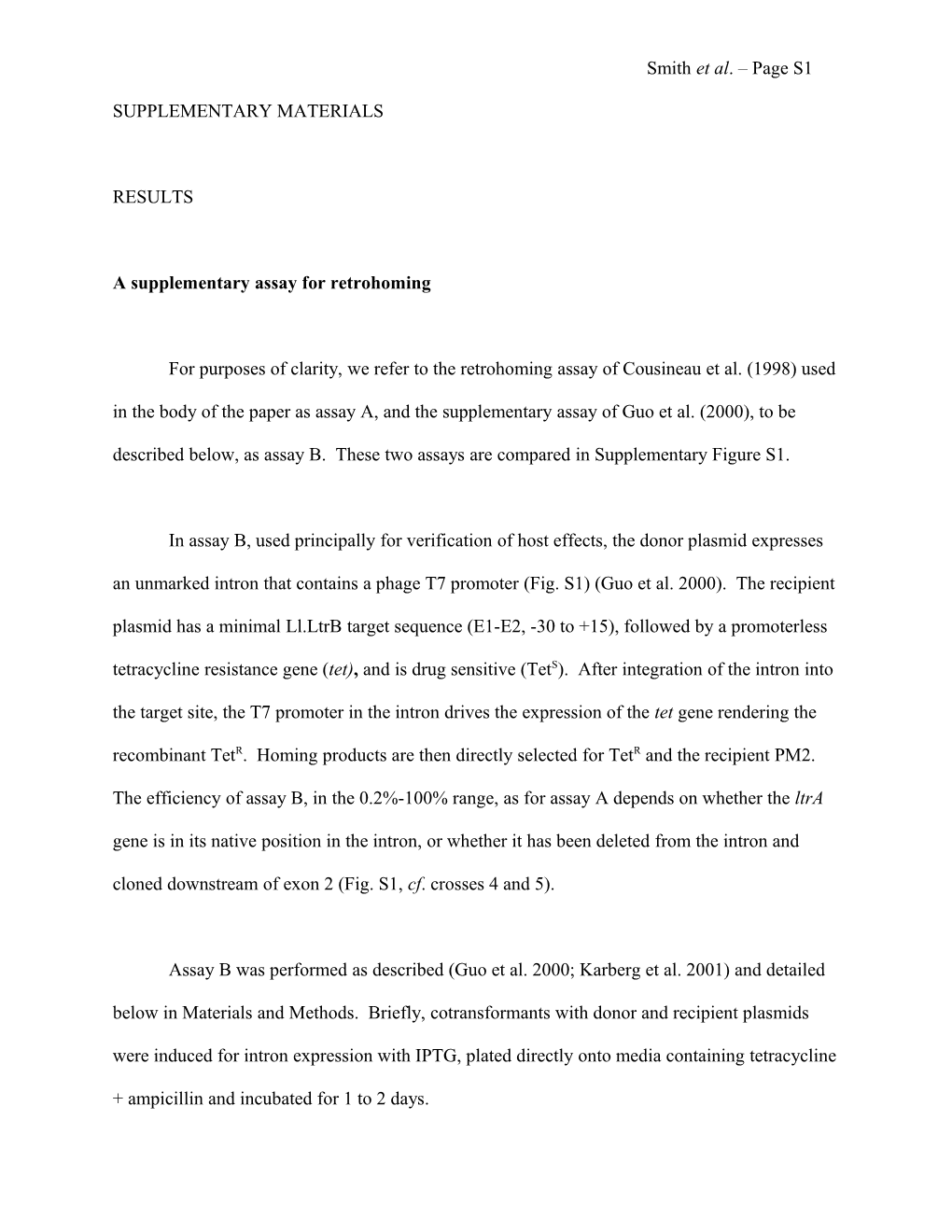 A Supplementary Assay for Retrohoming