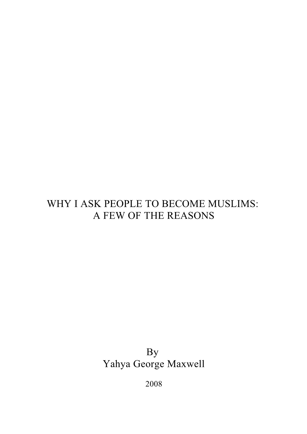 Why I Ask People to Become Muslims: a Few of the Reasons